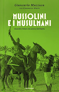 ©ScARicA. Mussolini e i musulmani. Quando l'Islam era amico dell'Italia Audio libro. di Mondadori