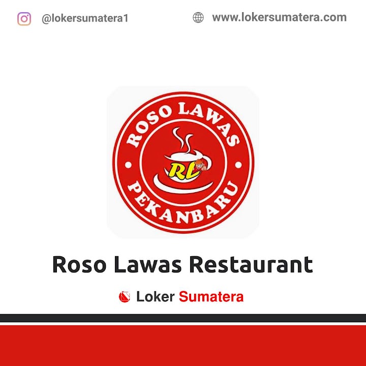Loker Pekanbaru | Lowongan Kerja Pekanbaru, Roso Lawas sebagai Waiter, Cashier, Inventory Control Staff Loker Pekanbaru | Lowongan Kerja Pekanbaru, Roso Lawas sebagai Waiter, Cashier, Inventory Control Staff