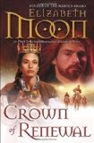 Crown of Renewal (Legend of Paksenarrion) - Elizabeth Moon