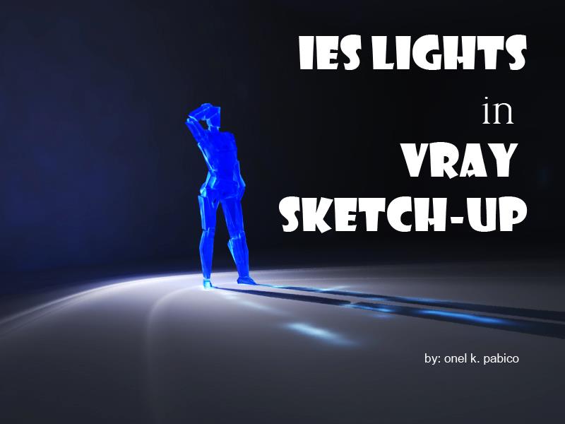 SKETCHUP TEXTURE: TUTORIAL IES Lights in Vray for Sketch-Up.