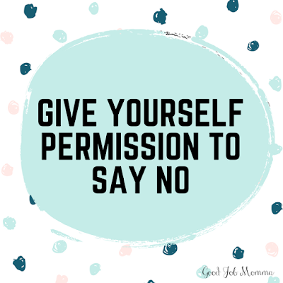 Give yourself permission to say no