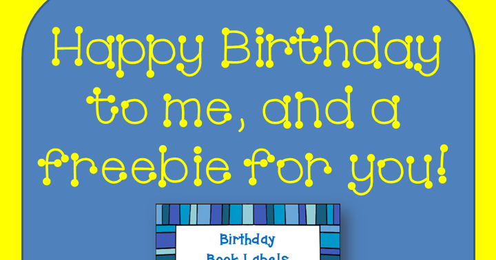 Elementary Matters: Happy Birthday to Me, and a Freebie for You!!