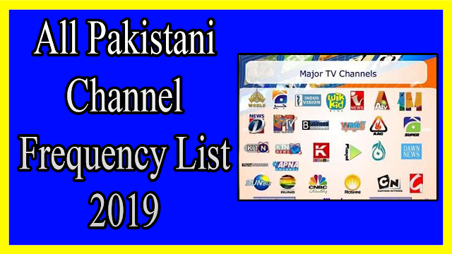 All Pakistani Channel Frequency List 2019