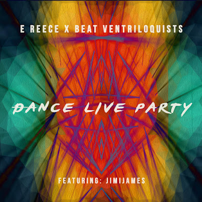 E Reece & Beat Ventriloquists - "Dance Live Party" / www.hiphopondeck.com