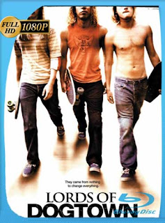 Los Amos De Dogtown (2005) HD [1080p] Latino [GoogleDrive] SXGO