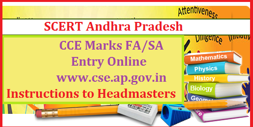AP School Education Dept SCERT Andhra Pradesh Instructions to High School Headmasters on Uploading Formative / Summative Assessment Marks online at School Education Dept Official Website www.cse.ap.gov.in for the Academic year 2017-18. The link to CCE Marks entry Online is available on the website of Commissionerate of School Education Department Anhdra Pradesh from the classes VI to X Classes ap-cce-fa-sa-marks-entry-online-cse.ap.gov.in-instructions-headmasters-login