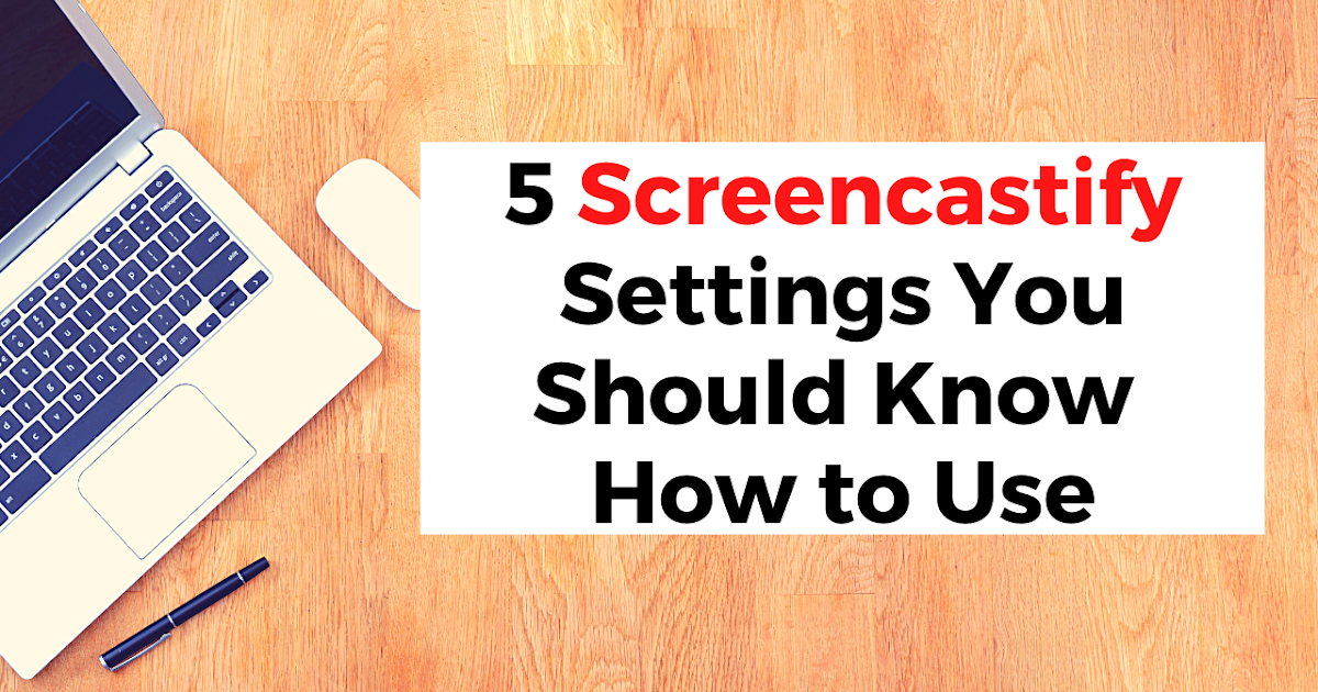 Free Technology for Teachers: Five Screencastify Settings You Should