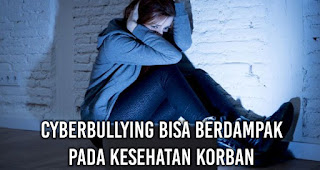 Cyberbullying Bisa Berdampak Pada Kesehatan Korban