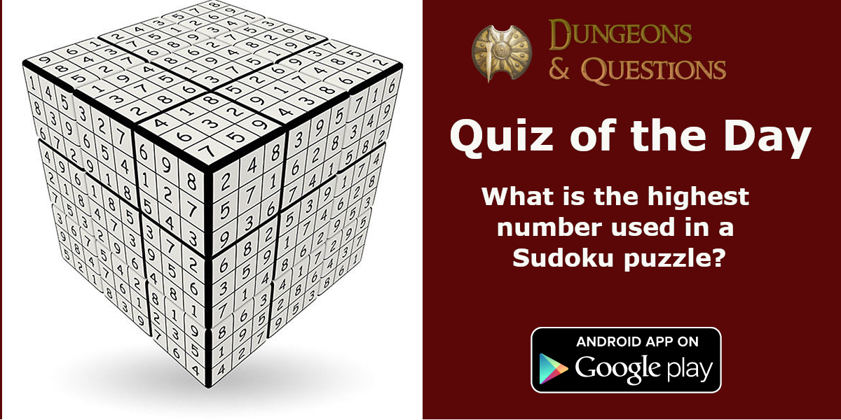 Quiz of the day: What is the highest number used in a Sudoku puzzle?