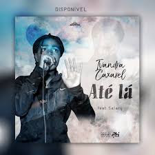 Ivandra Caxarel - Até Lá (Feat. Safari) [Download]