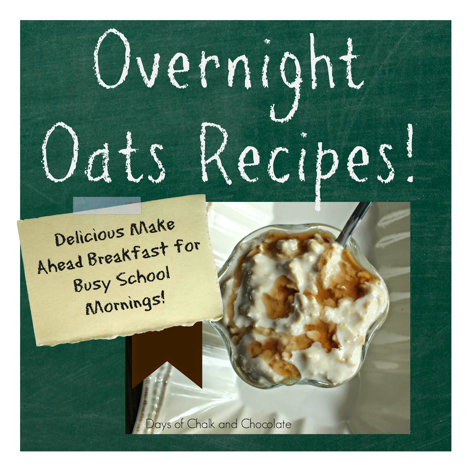 Overnight Oats Recipes! Days of Chalk and Chocolate
