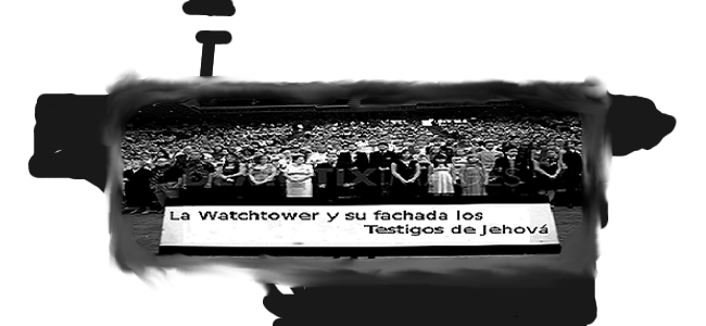 LA WATCHTOWER Y SU FACHADA JW.org