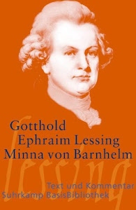 Minna von Barnhelm, oder Das Soldatenglück: Ein Lustspiel in fünf Aufzügen: Ein Lustspiel in fünf Zügen. Verfertigt im Jahre 1763 (Suhrkamp BasisBibliothek)