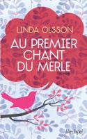 Au premier chant du merle Linda Olsson Au premier chant du merle Linda Olsson