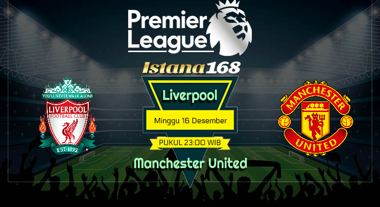 Prediksi Liverpool vs Manchester United 16 Desember 2018