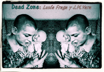 DEAD ZONE, Zona Muerta, de Lucía Fraga y J.M. Vara