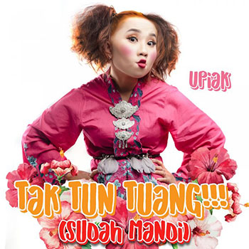 Upiak - Tak Tun Tuang (Sudah Mandi)