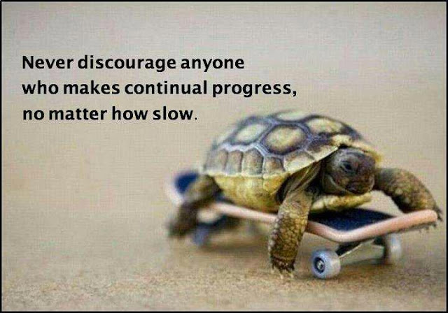 Never discourage anyone who makes continual progress, No matter how ...