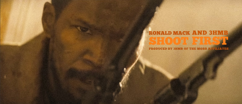 Ronald Mack and 3HMB - "Shoot First" (Produced by 3HMB)