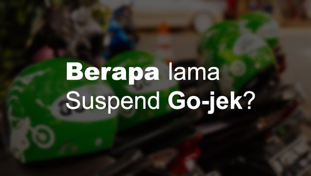Berapa Lama Suspend Gojek