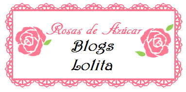 Rosas de Azùcar - Blogs Lolita