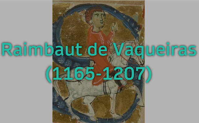 Raimbaut de Vaqueiras (1165-1207)