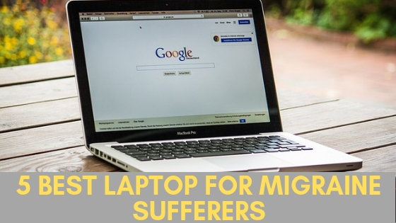 best laptops for migraine sufferers