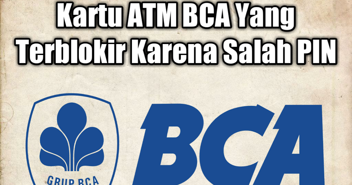 Kartu ATM BCA Terblokir Karena Salah PIN