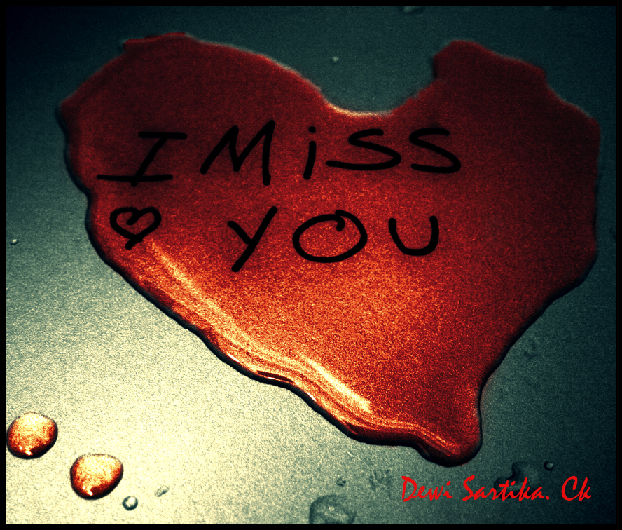 "Dunia Dalam Untaian Kata...": ♥♥...MISS YOU...♥♥