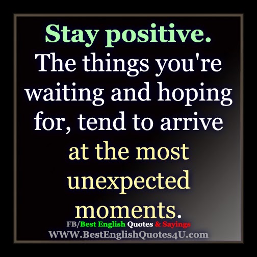 Stay positive.... | Best English Quotes & Sayings