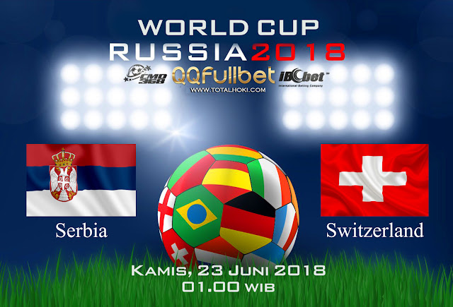 BOLA88 - PREDIKSI BOLA PIALA DUNIA : SERBIA VS SWITZERLAND 23 JUNI 2018 ( RUSSIA WORLD CUP 2018 )
