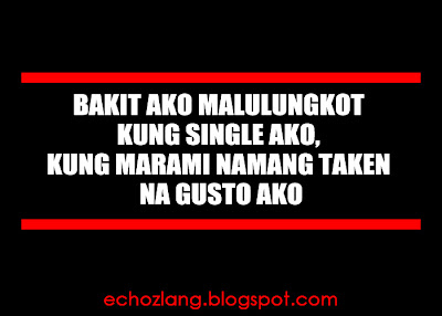 Bakit ako malulungkot kung single ako kung marami namang taken na gusto ako