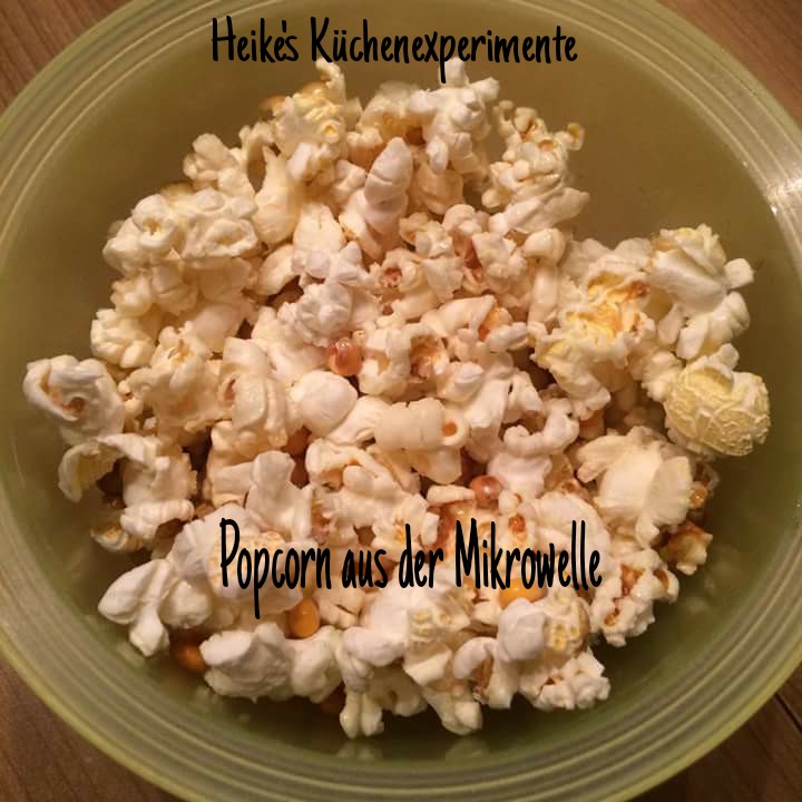 Heike&amp;#39;s Küchenexperimente ☆☆☆: Popcorn aus der Mikrowelle