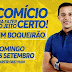 Comício "Pra Fazer do Jeito Certo" será realizado no distrito de Boqueirão nesse Domingo