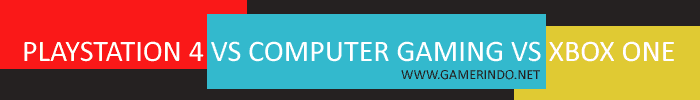 PC VS PS4 VS XBOX ONE https://gamerindo.net