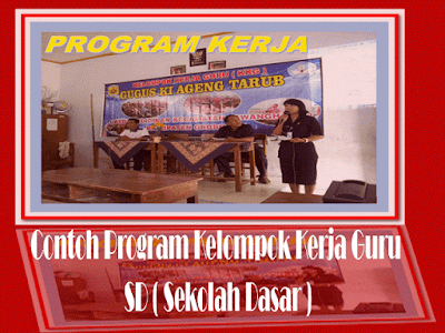 Contoh Program Kelompok Kerja Guru SD ( Sekolah Dasar ) Contoh Program Kelompok Kerja Guru SD ( Sekolah Dasar )