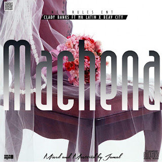 [feature]Clady Banks - Machena (Feat. Mr. Latin & Beav City)