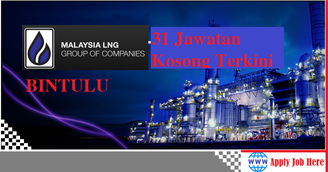 31 Jawatan Kosong Mlng Kini Dibuka Lokasi Bintulu Dbjobasia Com Terbaru Jawatan Dibuka