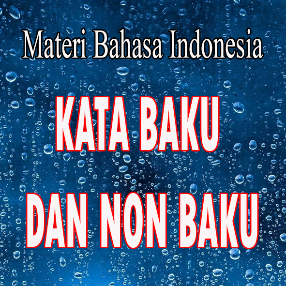 KATA BAKU DAN NON BAKU - Andri blog