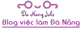 Blog Việc làm Đà Nẵng | Tuyển dụng Đà Nẵng | Da Nang Jobs
