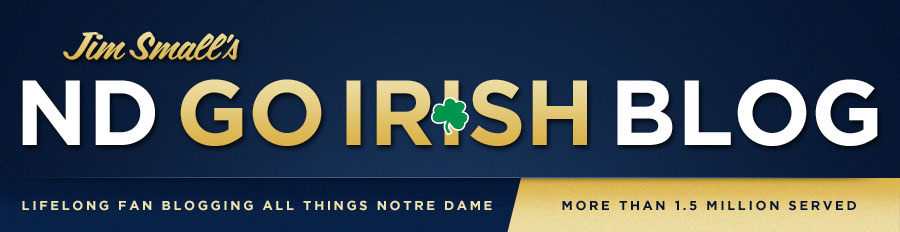 JIM SMALL'S NOTRE DAME GO IRISH BLOG -- www.NDGOIRISH.com -- A NOTRE DAME BLOG