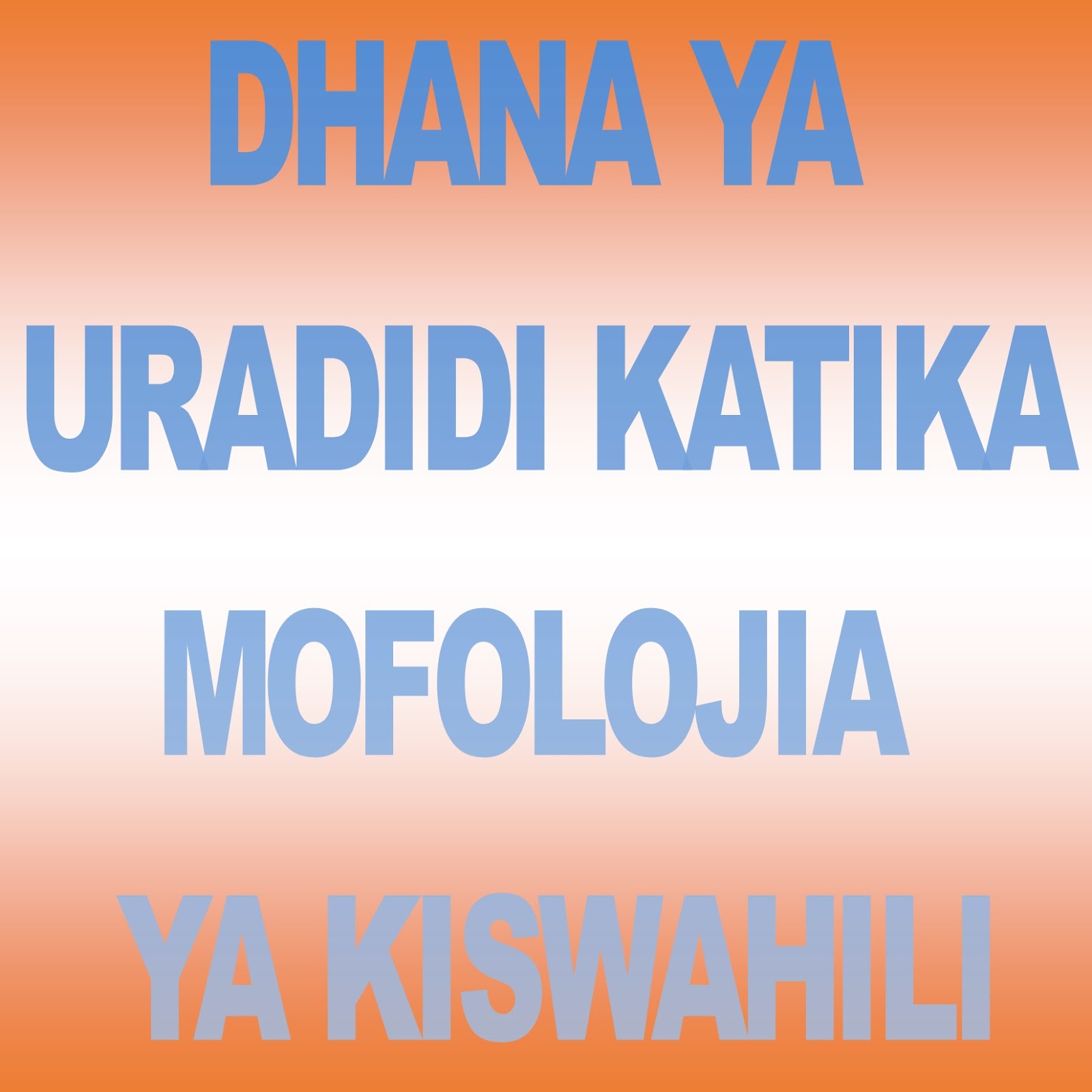 DHANA YA URADIDI KATIKA MOFOLOJIA YA KISWAHILI SWAHILI LAB