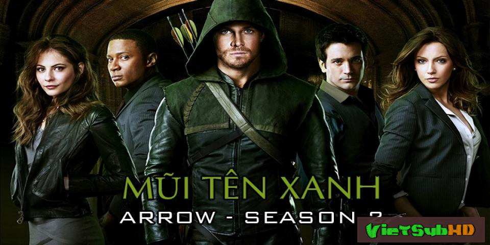Phim Mũi Tên Xanh 2 Hoàn tất (23/23) VietSub HD | Arrow - Season 2 2013