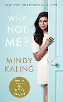 Book Review Why Not Me by Mindy Kaling - What to Read and What NOT to Read via Devastate Boredom