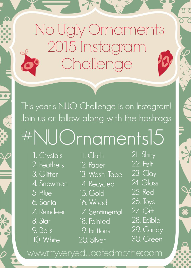 #NUOrnaments15 Here's the master list for the No Ugly Ornament Photo a Day Instagram Challenge hosted by @mvemother! It's always fun to see what kind of good, bad, and just plain crazy ornaments are out there! 