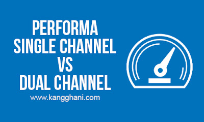 Perbandingan Performa Single Channel VS Dual Channel pada RAM