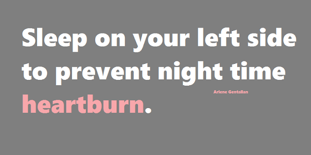 Health Facts & Tips: Sleep on your left side to prevent night time heartburn.