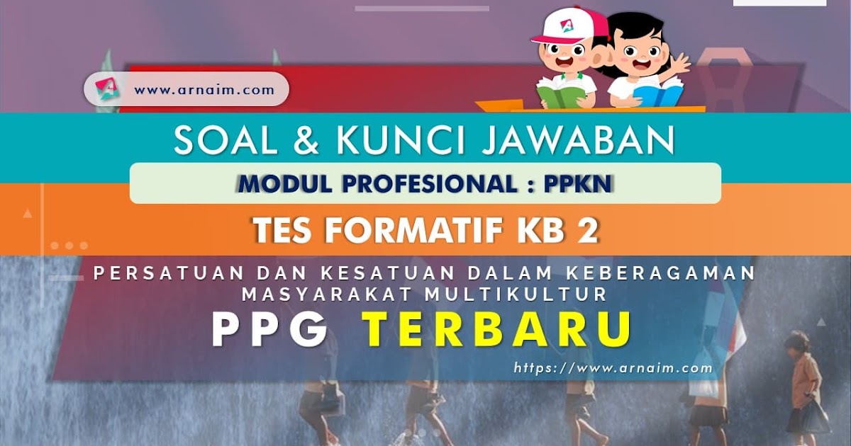 Soal Dan Kunci Jawaban Tes Formatif Modul Ppkn Kb 2 Ppg Terbaru Arnaim Com
