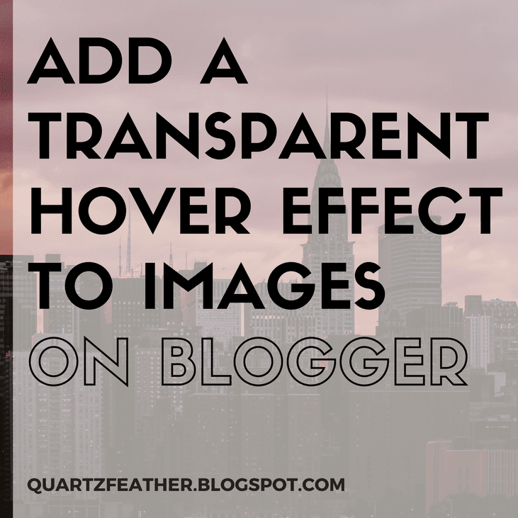 Add a Transparent Hover Effect to Images on Blogger
