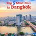Top 5 Must do's in Bangkok
